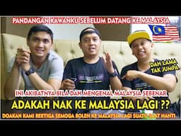 PANDANGAN KAWANKU SEBELUM DATANG KE MALAYSIA, KAMI RINDU MALAYSIA