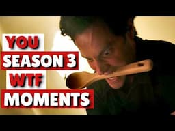 10 Biggest YOU Season 3 WTF Moments