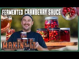 Fermented Cranberry Sauce ( in honey ) | Makin' It! | Brad Leone