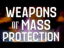 Weapons of Mass Protection: Practical Tools for Spiritual Warfare | Abby Wynne and Mark Attwood