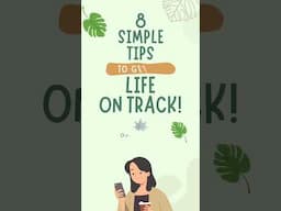 Get Your Life Together with these 8 Simple Tips