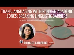 Translanguaging within Indian Academic Zones: Breaking Linguistic Barriers-Devina Krishna | PGO 2024