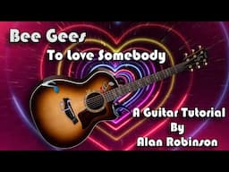 How to play: To Love Somebody by The Bee Gees - Acoustically - 2024