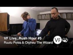 VF Live x Rush Hour: Ruutu Poiss & Orpheu The Wizard