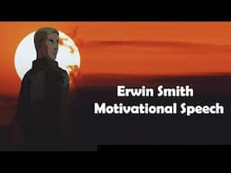 Erwin Smith - Motivational Speech