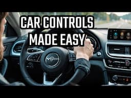 Beginner Drivers, Don't Let Car Controls Confuse You Anymore!