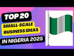 Top 20 Small Scale Business Ideas To Start In Nigeria In 2025, Best Business Ideas In Nigeria