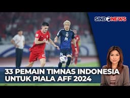 PSSI Umumkan Daftar Pemain Timnas Indonesia untuk Piala AFF 2024 - Sindo Malam 26/11