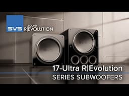 🔈NEW! SVS 17-Ultra R|Evolution Series Subwoofers Overview