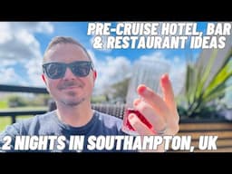 2 Nights in Southampton Pre-Cruise Special - ideas for hotels, bars & restaurants!