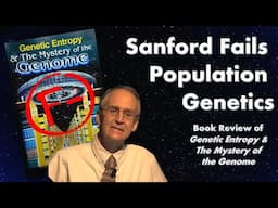 Sanford Fails Population Genetics | Book Review of Genetic Entropy