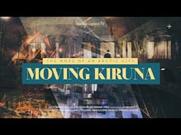 Moving an arctic town — relocating Kiruna