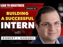 186. Building a Successful Intern with Robert Khoury | Cedric Francis