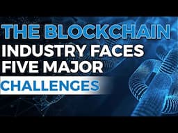 The blockchain industry faces five major challenges - 5 PROBLEMS WITH BLOCKCHAIN 🤔