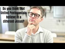 Do you think that United Pentecostals believe in a different Jesus?