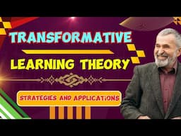 Transformative Learning Theory: Strategies and Applications