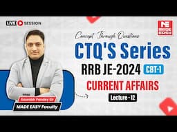 Current Affairs & GK | CTQs Series for RRB-JE CBT-1 | Lecture-12 | MADE EASY