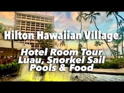 Hilton Hawaiian Village Waikiki Hotel Room Tour,  Luau, Waikiki Sailing, Food & Fireworks