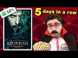 I went to see Morbius 5 days in a row