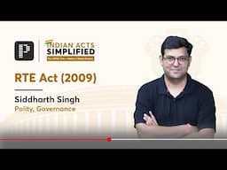 RTE Act 2009 by Siddharth Singh Sir | Polity, Governance | Indian Acts Simplified