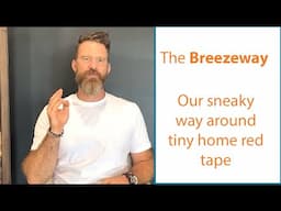 a SNEAKY legal TINY HOUSE: The Breezeway