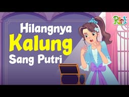 Misteri Hilangnya Kalung Sang Putri | Dongeng Anak Bahasa Indonesia | Cerita Rakyat Nusantara