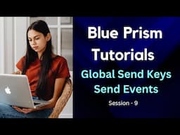 Blue Prism Global Send Keys and Send Keys Events Tutorial | Global Send Key Events - ALT + Up Arrow