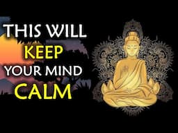 How to KEEP Your MIND CALM | Stay Calm and Relaxed When The World Is Upsetting  |