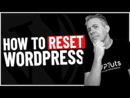 How To Reset A WordPress Website - 100% FREE