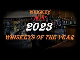 2023 Whiskeys of the Year !