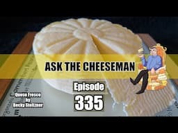 🔴 Ask the Cheeseman #335