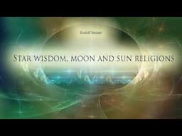 Star Wisdom, Moon and Sun Religions by Rudolf Steiner