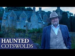 The Cotswolds Most Haunted Stately Homes Revealed | Halloween Special