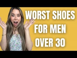 7 Shoes No GROWN Man Should Wear | Mens Fashioner | Ashley Weston