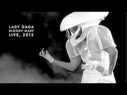 Lady Gaga - Bloody Mary (Live at the Born This Way Ball, 2012)