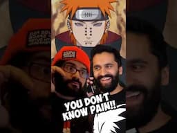 You don’t know Pain (annoying Naruto fans)