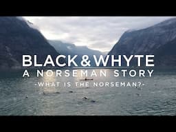 Black & Whyte- A Norseman Story -  What is The Norseman?