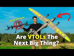 Quads Are DEAD! VTOLs Are The Next BIG Thing.