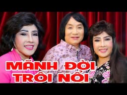 Cải Lương thời hoàng kim:   Mảnh Đời Trôi Nổi - Minh Vương Lệ Thủy