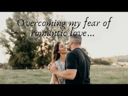 I'm Getting Married! | How I Overcame my Fear of Romantic Love