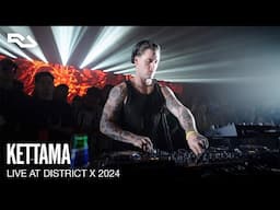 RA Live: KETTAMA @ District X 2024