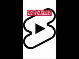 YouTube Shorts Aren't So Short...