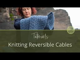 I Mastered Reversible Cables and You Can Too | Knitting Tips from Carol Feller