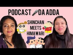 Shinchan meets Shizuka Himawari Kazama I Parul I Akanksha I Podcast Da Adda #podcast #doraemon