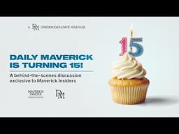 Daily Maverick Turns 15!