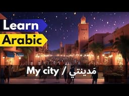 Learn Standard Arabic through Stories | My City