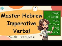 Learn Hebrew Imperative Verbs: Formal & Common Forms | Hebrew Grammar Lesson With Examples!