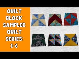 Quilt Block Sampler Quilt Series: Blocks 1-6