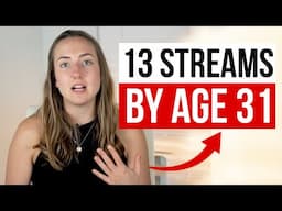 13 Streams of Income You Should Have by 31