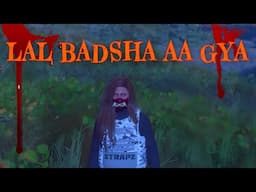 LAAL BADSHA aa gya